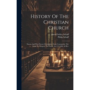 (영문도서) Histoy Of The Chistian Chuch: Nicene And Post-nicene Chistianity Fom Constantine The Ge... Hadcove, Legae Steet Pess, English, 9781020127328