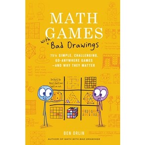 (영문도서) Math Games with Bad Dawings: 75 1/4 Simple Challenging Go-Anywhee Games--And Why They Matte Hadcove, Black Dog & Leventhal Publi..., English, 9780762499861