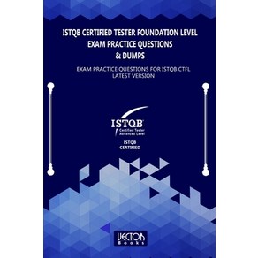 ISTQB Certified Tester Foundation Level Exam Practice Questions & Dumps: Exam Practice Questions for... Paperback