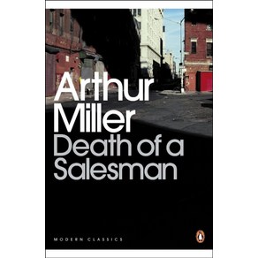 Death of a Salesman:Certain Private Conversations in Two Acts and a Requiem