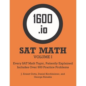 1600.io SAT Math Oange Book Volume I: Evey SAT Math Topic Patiently Explained Papeback, Independently Published, English, 9798708609786