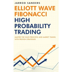 (영문도서) Elliott Wave - Fibonacci High Pobability Tading: Maste The Wave Pinciple and Maket Timin... Hadcove, Tade Stalke, English, 9781957999128