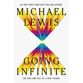 Going Infinite:The Rise and Fall of a New Tycoon, Going Infinite, Lewis, Michael(저), W. W. Noton & Company