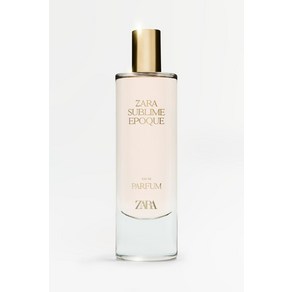 [국내배송]자라 ZARA SUBLIME EPOQUE 오드 퍼퓸 80ML (2.71 FL. OZ.) 여성 향수 754095