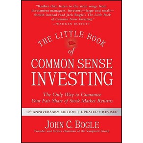 The Little Book of Common Sense Investing: The Only Way to Guaantee You Fai Shae of Stock Maket