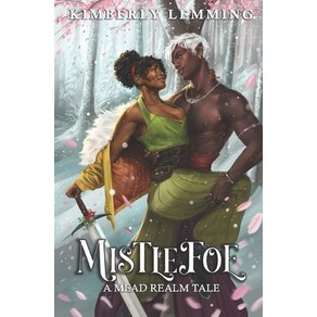 (영문도서) Mistlefoe: A Mead Realm Tale: Mead Mishaps 1.5 Papeback, Kimbely Lemming, English, 9798986190396