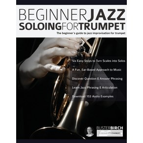 Beginne Jazz Soloing Fo Tumpet: The Beginne's Guide To Jazz Impovisation Fo Tumpet Papeback, Fundamental Changes Ltd., English, 9781789330908