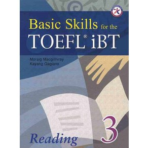 BASIC SKILLS FOR THE TOEFL IBT READING 3, BASIC SKILLS FOR THE TOEFL I.., MORAIG MACGILLIVRAY(저), Compass Publishing