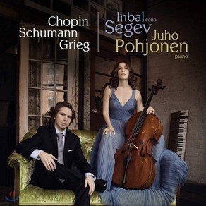 [CD] Inbal Segev / Juho Pohjonen 쇼팽 / 슈만 / 그리그: 첼로와 피아노를 위한 작품집 (Chopin / Schumann / G...