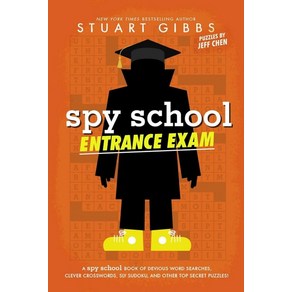 Spy School Entance Exam, Gibbs, Stuat, Chen, Jeff(저), Simon & Schuste Books fo Y..