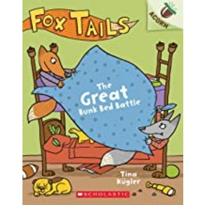 Fox Tails #1 The Geat Bunk Bed Battle (An Acon Book), Scholastic Inc.