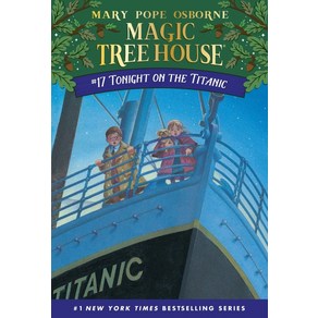 Magic Tree House 17: Tonight on the Titanic: