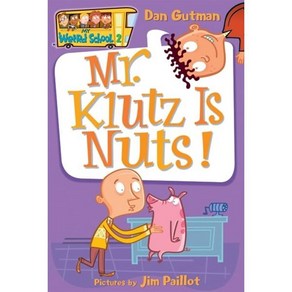 My Weird School #2 : Mr. Klutz Is Nuts!