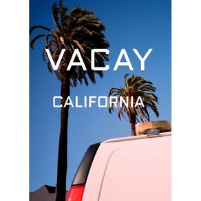 VACAY CALIFORNIA 베케이 캘리포니아, 박선혜,정소령,신지현,오예찬,김광현 공저, 노마드프로젝트(NOMAD PROJECT)