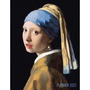 Girl With a Pearl Earring Planner 2021: Johannes Vermeer Daily Agenda: January - December Artistic W... Paperback