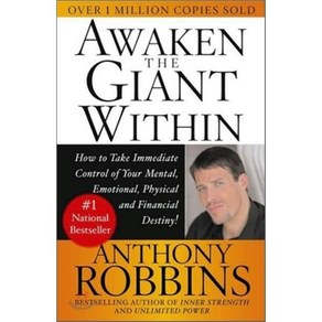 Awaken the Giant Within: How to Take Immediate Control of Your Mental Emotional Physi...