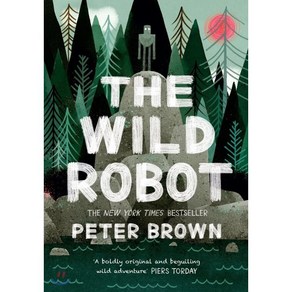 The Wild Robot #1 : The Wild Robot (영국판) : 드림웍스 애니메이션 『와일드 로봇』 원작 소설, Bonnie Books Ltd