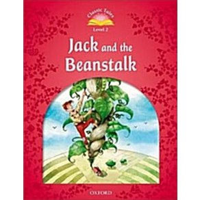 Classic Tales Second Edition : Level 2 : Jack and the Beanstalk, OUP옥스포드