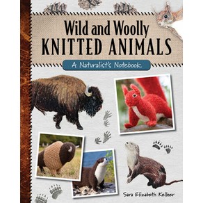 (영문도서) Wild and Woolly Knitted Animals: A Natualist's Notebook Papeback, Stackpole Books, English, 9780811771061