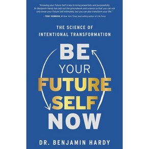 Be You Futue Self Now : The Science of Intentional Tansfomation, Hay House