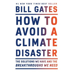 How to Avoid a Climate Disaste:The Solutions We Have and the Beakthoughs We Need, Knopf Publishing Goup, English, 9780385546133