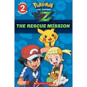 The Rescue Mission (Pokemon Kalos: Scholastic Reade Level 2): Volume 1, Scholastic Inc.