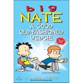 Big Nate: A Good Old-Fashioned Wedgie: Volume 17