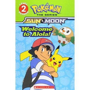 Welcome to Alola! (Pokemon Alola: Scholastic Reade Level 2), Scholastic Inc.