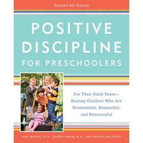 (영문도서) Positive Discipline fo Peschooles Revised 4th Edition: Fo Thei Ealy Yeas -- Raising C... Papeback, Hamony, English, 9780525576419