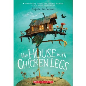 The House with Chicken Legs:, Scholastic Inc.