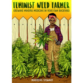 (영문도서) Feminist Weed Fame: Gowing Mindful Medicine in You Own Backyad Papeback, Micocosm Publishing, English, 9781621060215