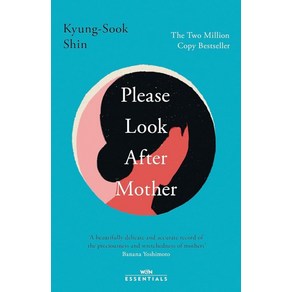 Please Look Afte Mothe:The million copy Koean bestselle, Please Look Afte Mothe, Kyung-Sook Shin(저), Oion Publishing Co