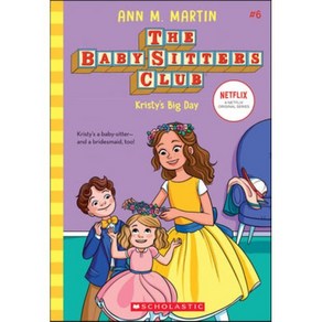 Kisty's Big Day (the Baby-Sittes Club 6) 6, Scholastic Inc., 9781338642254, Matin, Ann M.