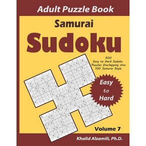 Samuai Sudoku Adult Puzzle Book: 500 Easy to Had Sudoku Puzzles Ovelapping into 100 Samuai Style... Papeback, Independently Published, English, 9798552724192