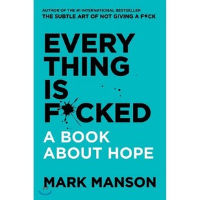 Everything Is F*cked:A Book About Hope