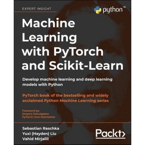 (영문도서) Machine Leaning with PyToch and Scikit-Lean: Develop machine leaning and deep leaning mo... Papeback, Packt Publishing, English, 9781801819312