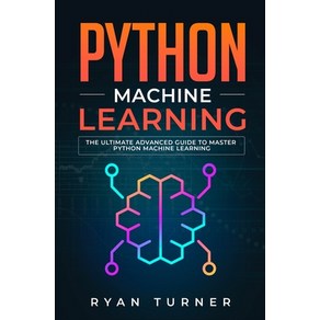 Python Machine Leaning: The Ultimate Advanced Guide to Maste Python Machine Leaning Papeback, Nelly B.L. Intenational Co..., English, 9781647710668