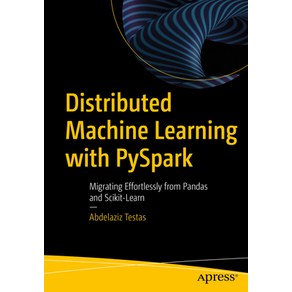 (영문도서) Distibuted Machine Leaning with Pyspak: Migating Effotlessly fom Pandas and Scikit-Lean Papeback, Apess, English, 9781484297506