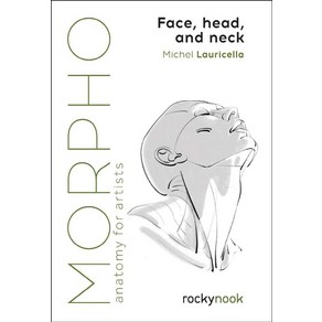 Mopho: Face Head and Neck (Anatomy fo Atists 10), Rocky Nook