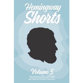 Hemingway Shots Volume 5: A Collection of Shot Stoies Fom New And Engaged Wites In The Best T... Papeback, Independently Published