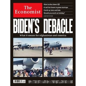 The Economist (주간) : 2021년 08월 21일 : BIDEN'S DEBACLE