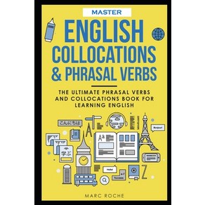 Maste English Collocations & Phasal Vebs: The Ultimate Phasal Vebs and Collocations Book fo Le... Papeback, Independently Published