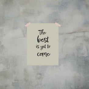 아트포스터 The best is yet to come A4사이즈