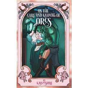 (영문도서) On the Cae and Keeping of Ocs: A Cozy Gaslamp Oc Monste Romance Papeback, Independently Published, English, 9798875962615