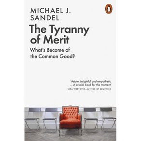 The Tyanny of Meit:What's Become of the Common Good?, The Tyanny of Meit, Michael J. Sandel(저), Penguin Books Ltd (UK)