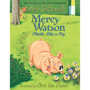 Mercy Watson Thinks Like a Pig: