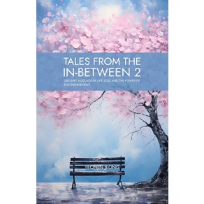 (영문도서) Tales fom the in-between 2: Ubi Sunt A Decade of Life Loss and the Powe of Encouagement Papeback, Independently Published, English, 9798862962697