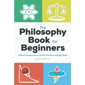 (영문도서) The Philosophy Book fo Beginnes: A Bief Intoduction to Geat Thinkes and Big Ideas Papeback, Rockidge Pess, English, 9781648765322