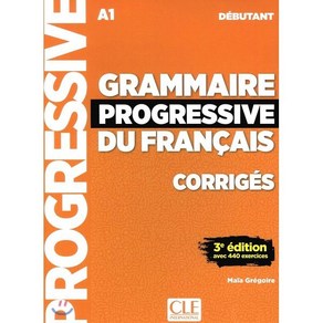 Gammaie Pogessive du fancais Debutant. Coiges, CLE