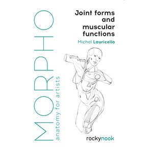 (영문도서) Mopho: Joint Foms and Muscula Functions: Anatomy fo Atists Papeback, Rocky Nook, English, 9781681985404